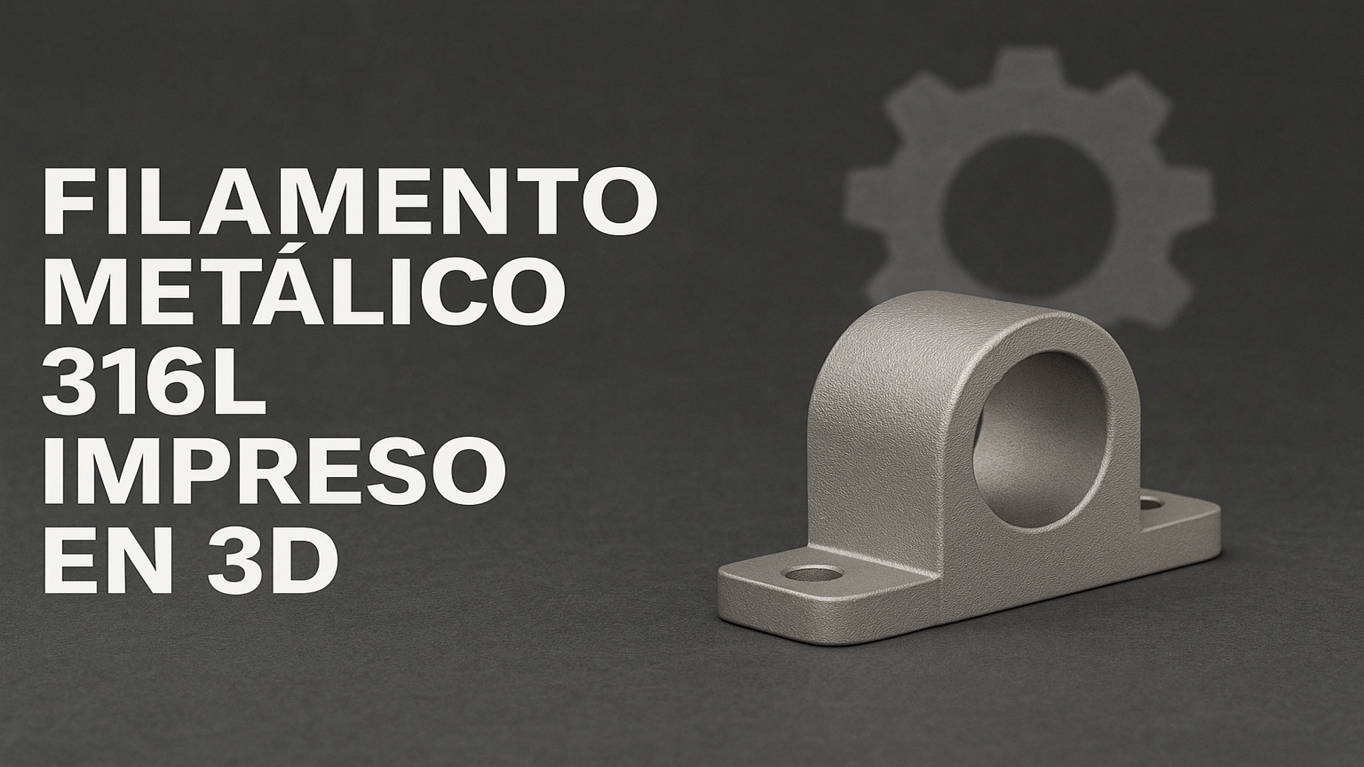 pieza mecánica impresa en 3D con filamento metálico 316L sobre fondo gris técnico, junto al texto descriptivo del material.
